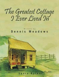 Icon image The Greatest Cottage I Ever Lived In