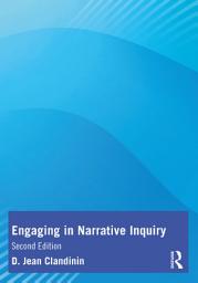 Icon image Engaging in Narrative Inquiry: Edition 2