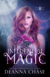 Icon image Influential Magic (Crescent City Fae, Book 1)