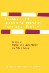 Icon image Advances in Interdisciplinary Language Policy