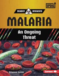 Icon image Malaria: An Ongoing Threat