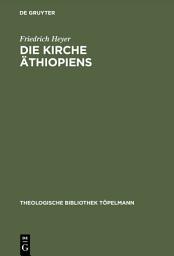 Icon image Die Kirche Äthiopiens: Eine Bestandsaufnahme