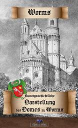 Icon image Kunstgeschichtliche Darstellung des Domes zu Worms