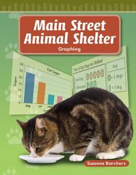 Icon image Main Street Animal Shelter: Graphing: Read Along or Enhanced eBook
