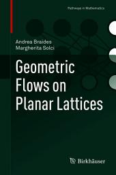 Icon image Geometric Flows on Planar Lattices