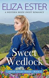 Icon image Sweet Wedlock: A Western Bride Sweet Romance