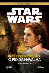 Icon image Star Wars: Império e Rebelião – O fio da navalha