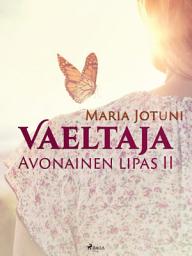 Icon image Vaeltaja: Avonainen lipas II