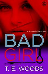 Icon image Bad Girl: A Hush Money Mystery