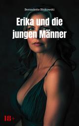 Icon image Erika und die jungen Männer: Prickelnde Kurzgeschichte