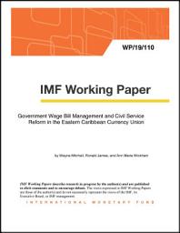 Icon image Government Wage Bill Management and Civil Service Reform in the Eastern Caribbean Currency Union