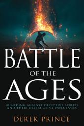 Icon image Battle of the Ages: Guarding Against Deceptive Spirits and Their Destructive Influences