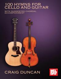 Icon image 100 Hymns for Cello and Guitar: With Suggested Chordal Accompaniment