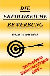 Icon image Die erfolgreiche Bewerbung: Erfolg ist kein Zufall