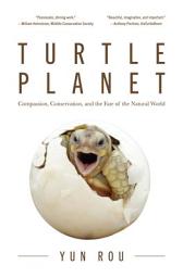 Icon image Turtle Planet: Compassion, Conservation, and the Fate of the Natural World
