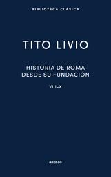 Icon image Historia de Roma desde su fundación. Libros VIII-X