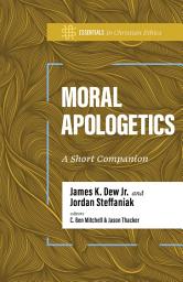 Icon image Moral Apologetics: A Short Companion
