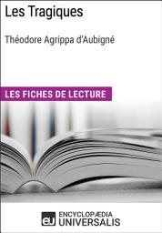 Icon image Les Tragiques de Théodore Agrippa d'Aubigné: Les Fiches de lecture d'Universalis