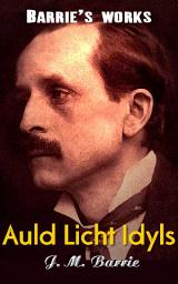 Icon image Auld Licht Idyls: Barrie's works