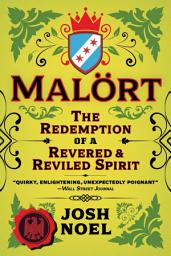 Icon image Malort: The Redemption of a Revered and Reviled Spirit