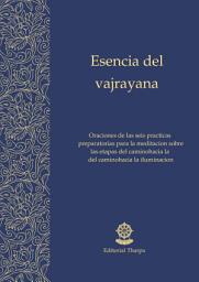 Icon image Esencia del vajrayana: La sadhana de autogeneración del mandala corporal de Heruka según el sistema del Mahasida Ghantapa