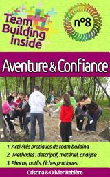 Icon image Team Building inside n°8 - aventure & confiance: Créez et vivez l'esprit d'équipe!