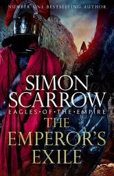 Icon image The Emperor's Exile (Eagles of the Empire 19): The thrilling Sunday Times bestseller