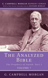 Icon image The Analyzed Bible, Volume 7: The Prophecy of Isaiah, Part 1