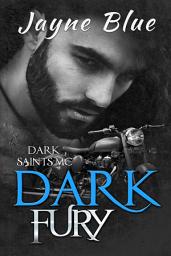 Icon image Dark Fury: A Dark Saints MC Novel