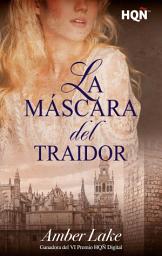 Icon image La máscara del traidor (ganadora VI premio internacional HQÑ)