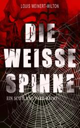 Icon image Die weisse Spinne (Ein Scotland Yard-Krimi)