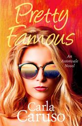 Icon image Pretty Famous: an Astonvale novel