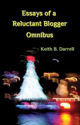 Icon image Essays of A Reluctant Blogger Omnibus