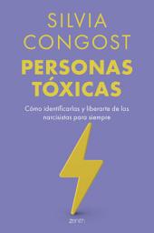 Icon image Personas tóxicas: Cómo identificarlas y liberarte de los narcisistas para siempre