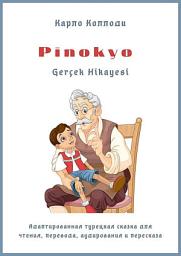 Icon image Pinokyo Gerçek Hikayesi. Адаптированная турецкая сказка для чтения, перевода, аудирования и пересказа