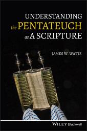 Icon image Understanding the Pentateuch as a Scripture