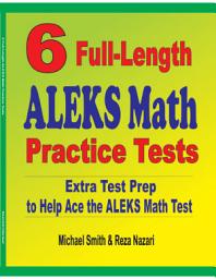 Icon image 6 Full-Length ALEKS Math Practice Tests: Extra Test Prep to Help Ace the ALEKS Math Test