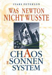 Icon image Was Newton nicht wußte: Chaos im Sonnensystem