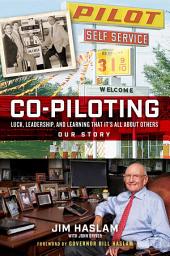 Icon image Co-Piloting: Luck, Leadership, and Learning That It's All about Others: Our Story