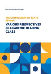 Icon image The Compilation of Texts Review: Various Perspectives in Academic Reading Class