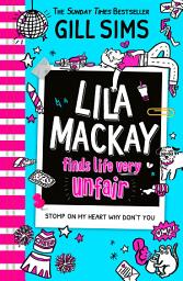 Icon image Lila Mackay Finds Life Very Unfair (Lila Mackay, Book 2)