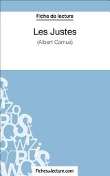 Icon image Les Justes - Albert Camus (Fiche de lecture): Analyse complète de l'oeuvre