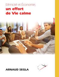 Icon image Ethnicité et Économie, un effort de Vie calme