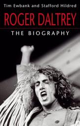 Icon image Roger Daltrey: The biography