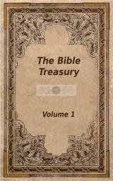Icon image The Bible Treasury: Christian Magazine Volume 1, 1856-7 Edition