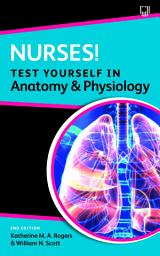 Icon image Nurses! Test yourself in Anatomy and Physiology 2e: Edition 2