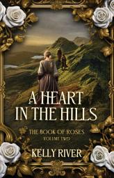 Icon image A Heart in the Hills: The Book of Roses, Volume Two