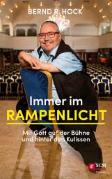 Icon image Immer im Rampenlicht: Mit Gott auf der Bühne und hinter den Kulissen