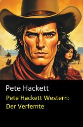 Icon image Pete Hackett Western: Der Verfemte: Wildwest-Roman