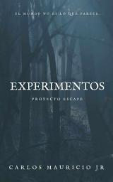 Icon image EXPERIMENTOS: Proyecto Escape Libro 1